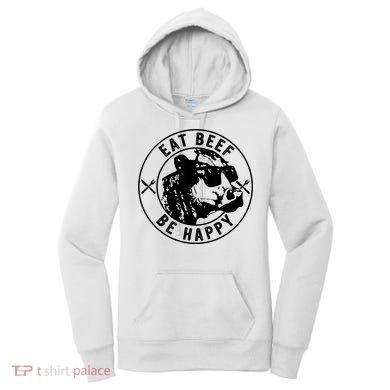Eat Beef Be Happy Funny Gift Women's Hoodie