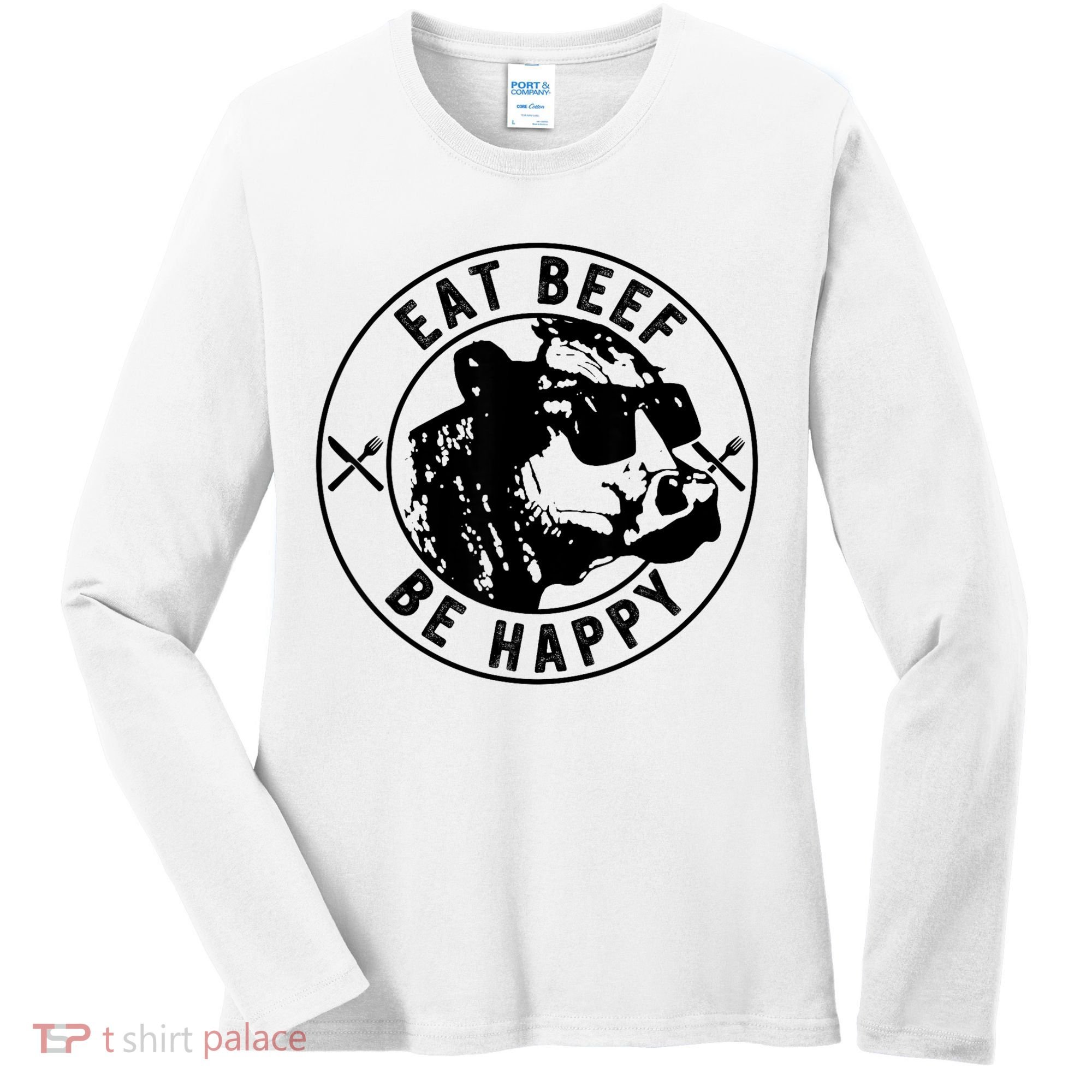 Eat Beef Be Happy Funny Gift Women's Long Sleeve Shirt