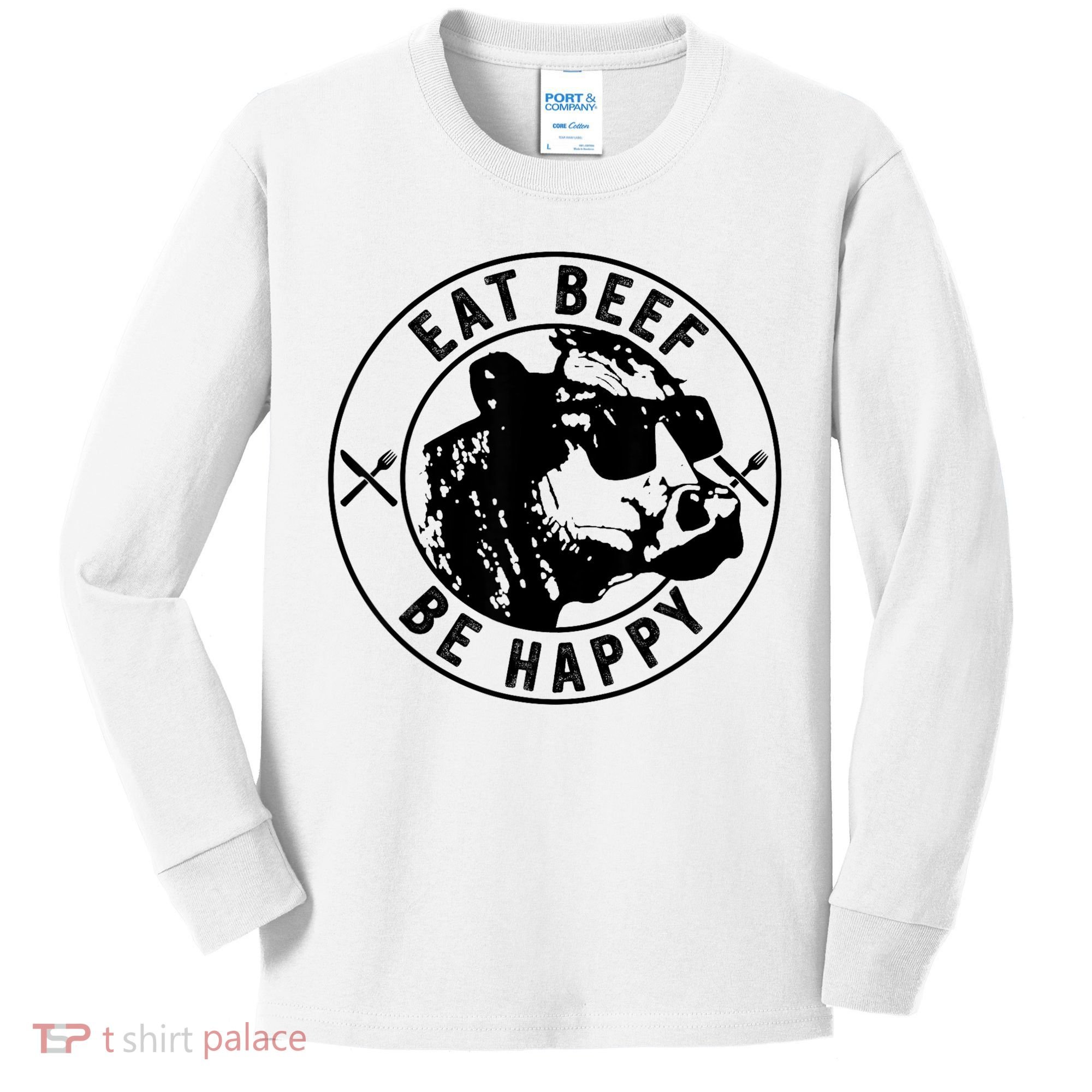 Eat Beef Be Happy Funny Gift Kids Long Sleeve Shirt