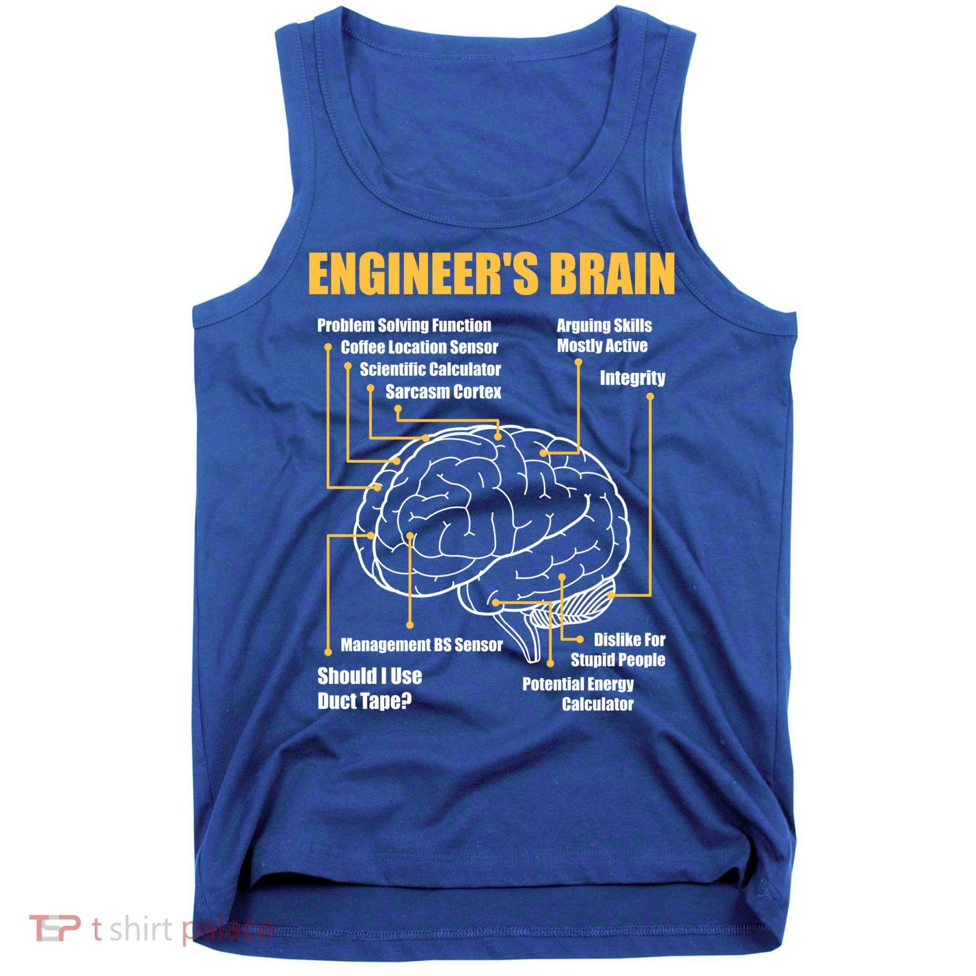 Engineer's Brain Cool Gift Funny Sarcastic Engineering Gift Tank Top