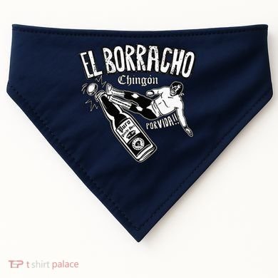 El Borracho Chingon Mexican Drinking Cinco De Mayo USA-Made Doggie Bandana