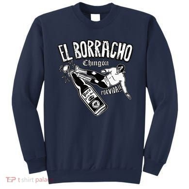 El Borracho Chingon Mexican Drinking Cinco De Mayo Sweatshirt