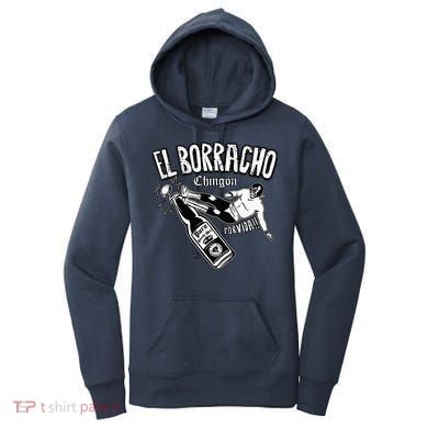 El Borracho Chingon Mexican Drinking Cinco De Mayo Women's Hoodie