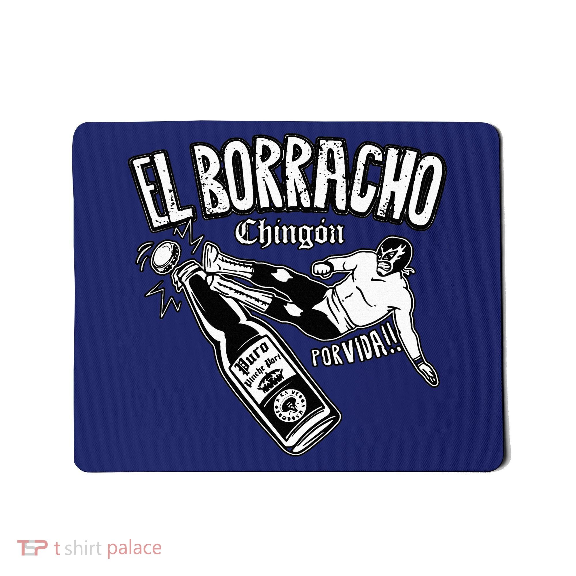 El Borracho Chingon Mexican Drinking Cinco De Mayo Mousepad