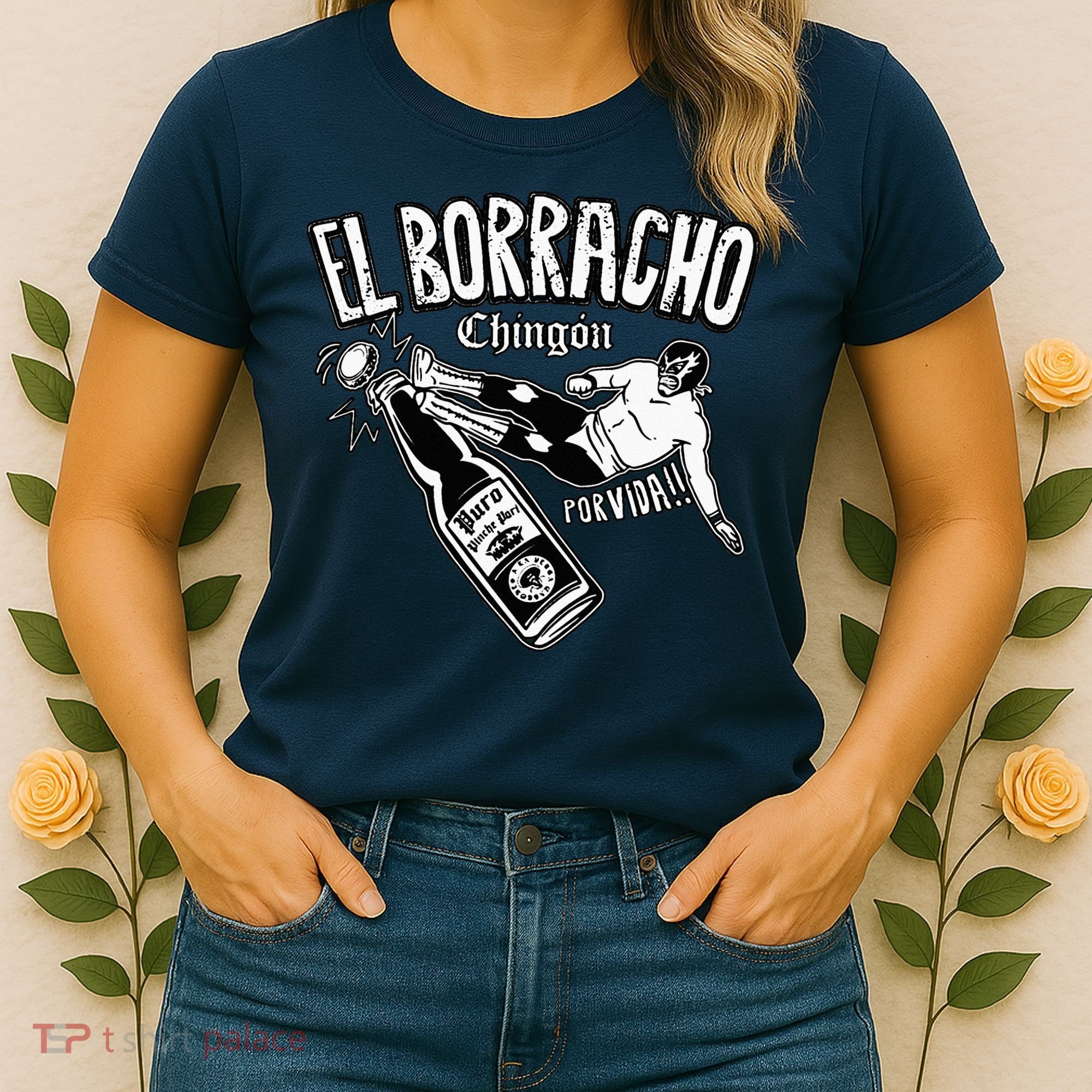 El Borracho Chingon Mexican Drinking Cinco De Mayo Women's T-Shirt