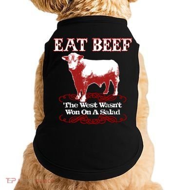Eat Beef Cool Gift West Wasn't Won On Salad Hereford Cool Gift Doggie Tank