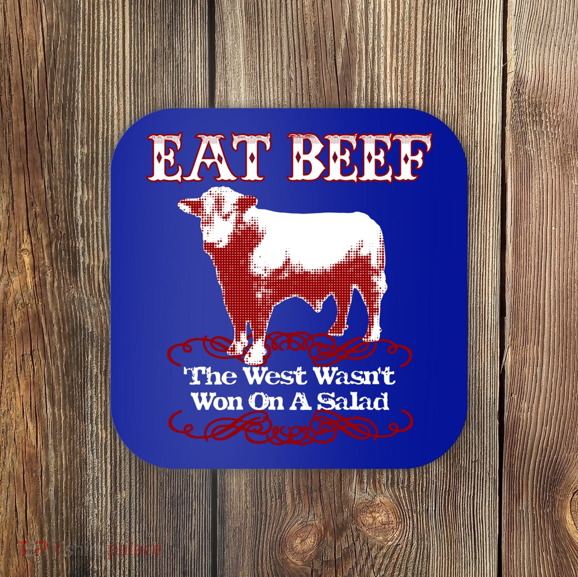 Eat Beef Cool Gift West Wasn't Won On Salad Hereford Cool Gift Coaster