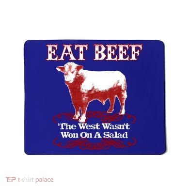 Eat Beef Cool Gift West Wasn't Won On Salad Hereford Cool Gift Mousepad