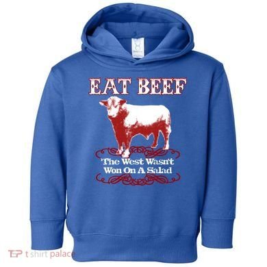 Eat Beef Cool Gift West Wasn't Won On Salad Hereford Cool Gift Toddler Hoodie