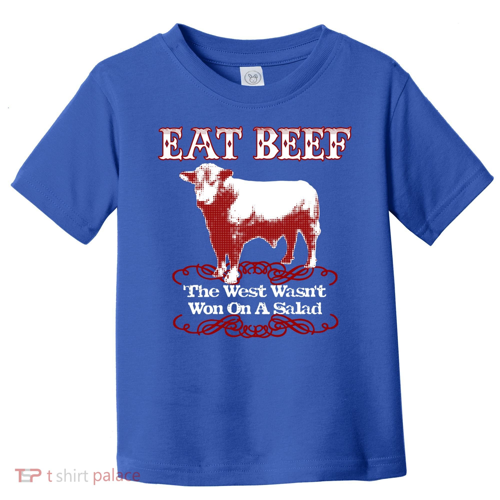 Eat Beef Cool Gift West Wasn't Won On Salad Hereford Cool Gift Toddler T-Shirt