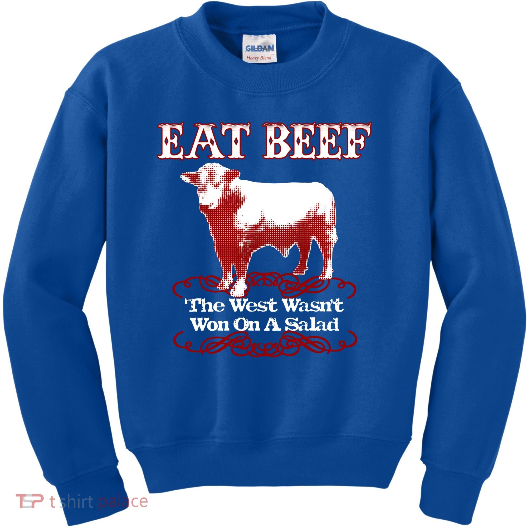Eat Beef Cool Gift West Wasn't Won On Salad Hereford Cool Gift Kids Sweatshirt