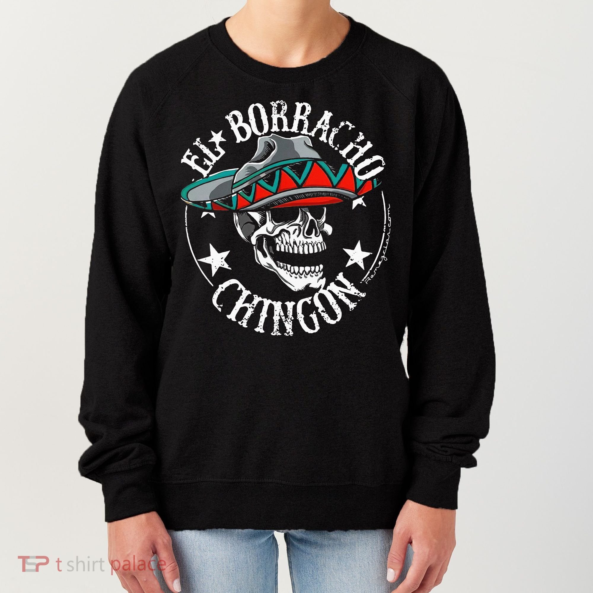 El Borracho Chingon Sugar Skull Cinco De Mayo Women's Sweatshirt