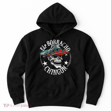 El Borracho Chingon Sugar Skull Cinco De Mayo Hoodie