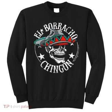 El Borracho Chingon Sugar Skull Cinco De Mayo Sweatshirt