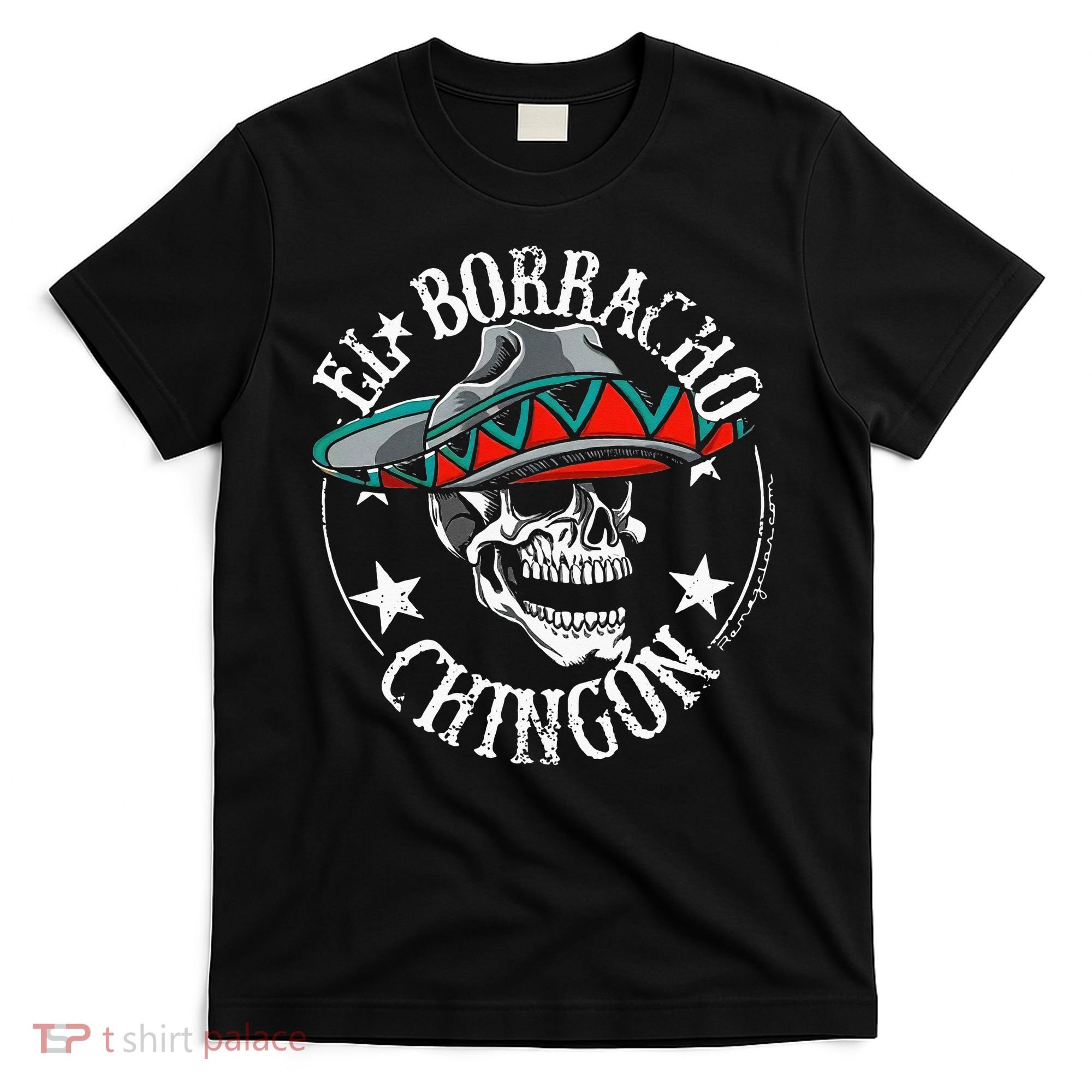 El Borracho Chingon Sugar Skull Cinco De Mayo T-Shirt