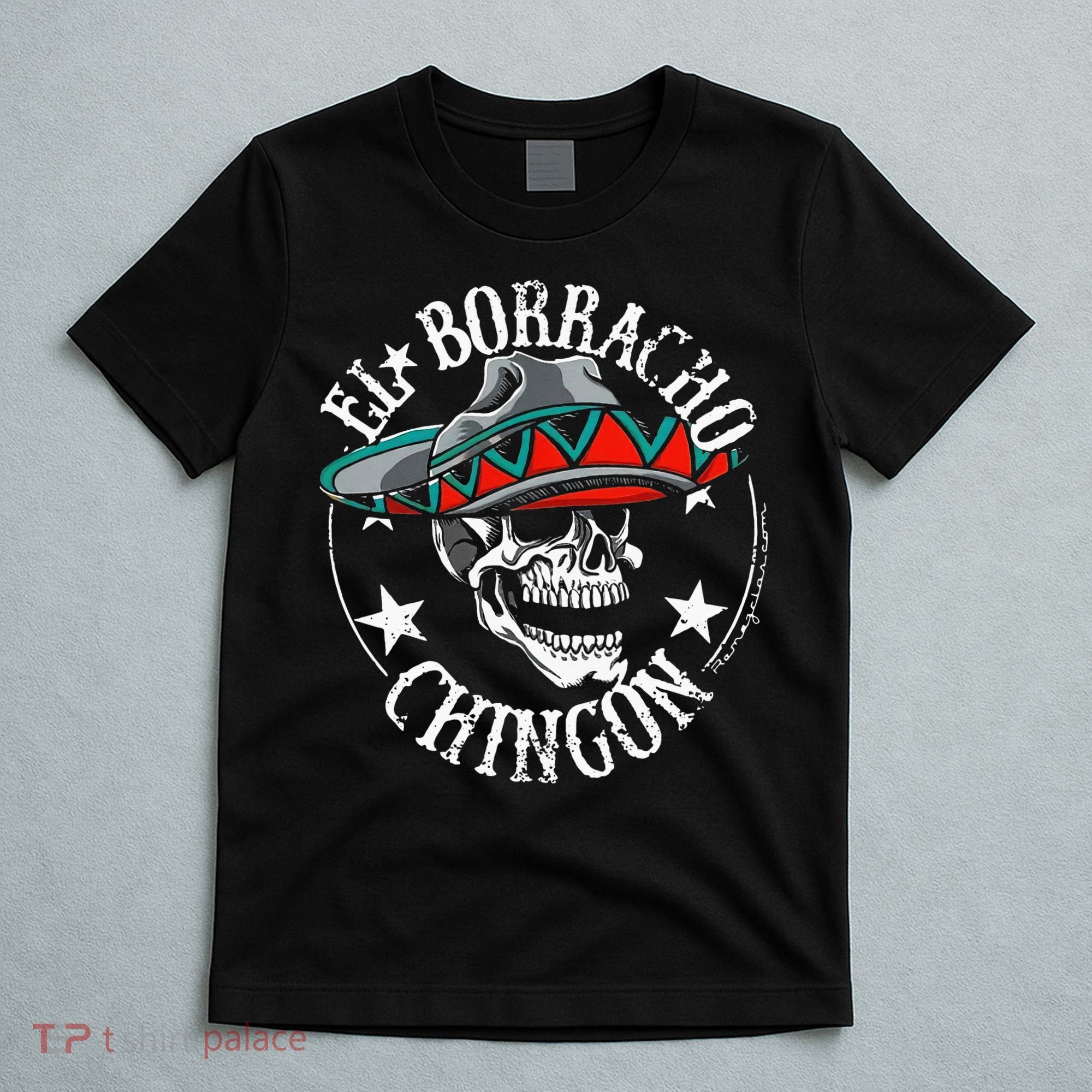 El Borracho Chingon Sugar Skull Cinco De Mayo T-Shirt