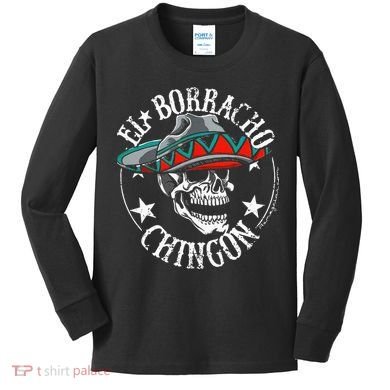 El Borracho Chingon Sugar Skull Cinco De Mayo Kids Long Sleeve Shirt