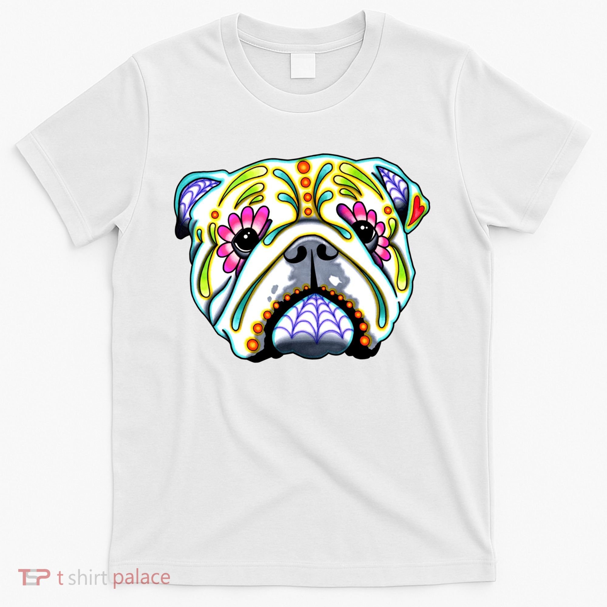 English Bulldog Cute Gift Day Of The Dead Sugar Skull Dog Gift T-Shirt