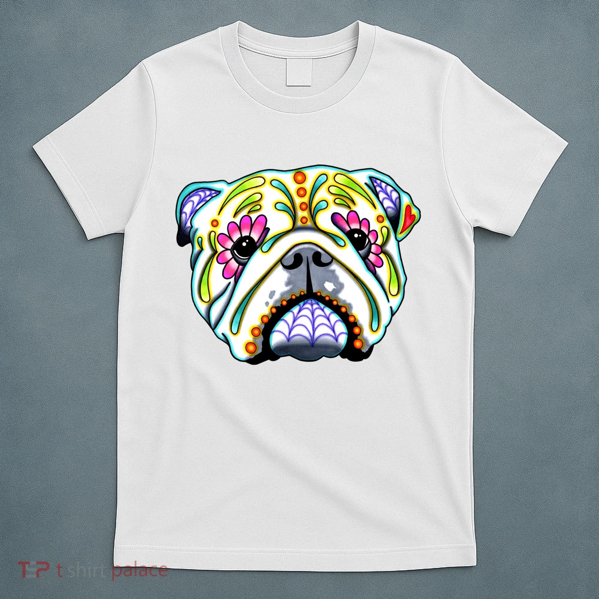 English Bulldog Cute Gift Day Of The Dead Sugar Skull Dog Gift T-Shirt