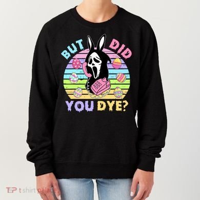 Easter But Did You Dye Easter Day Horror Bunny Ear Graphic Women's Sweatshirt