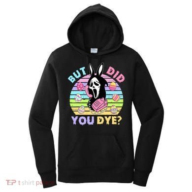Easter But Did You Dye Easter Day Horror Bunny Ear Graphic Women's Hoodie