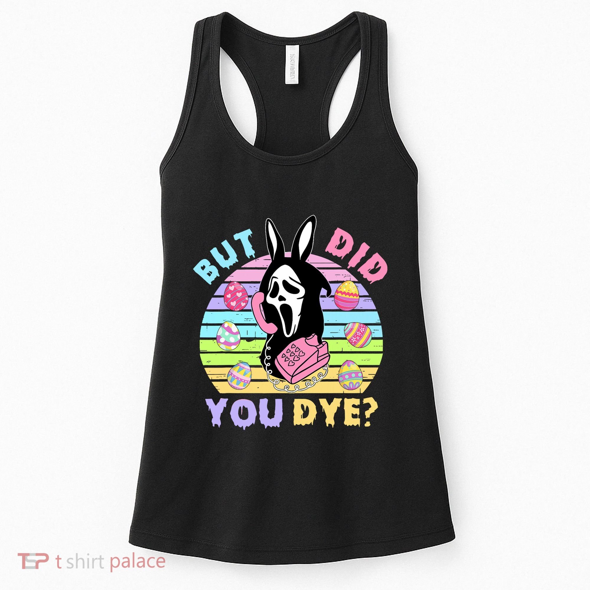 Easter But Did You Dye Easter Day Horror Bunny Ear Graphic Women's Tank Top