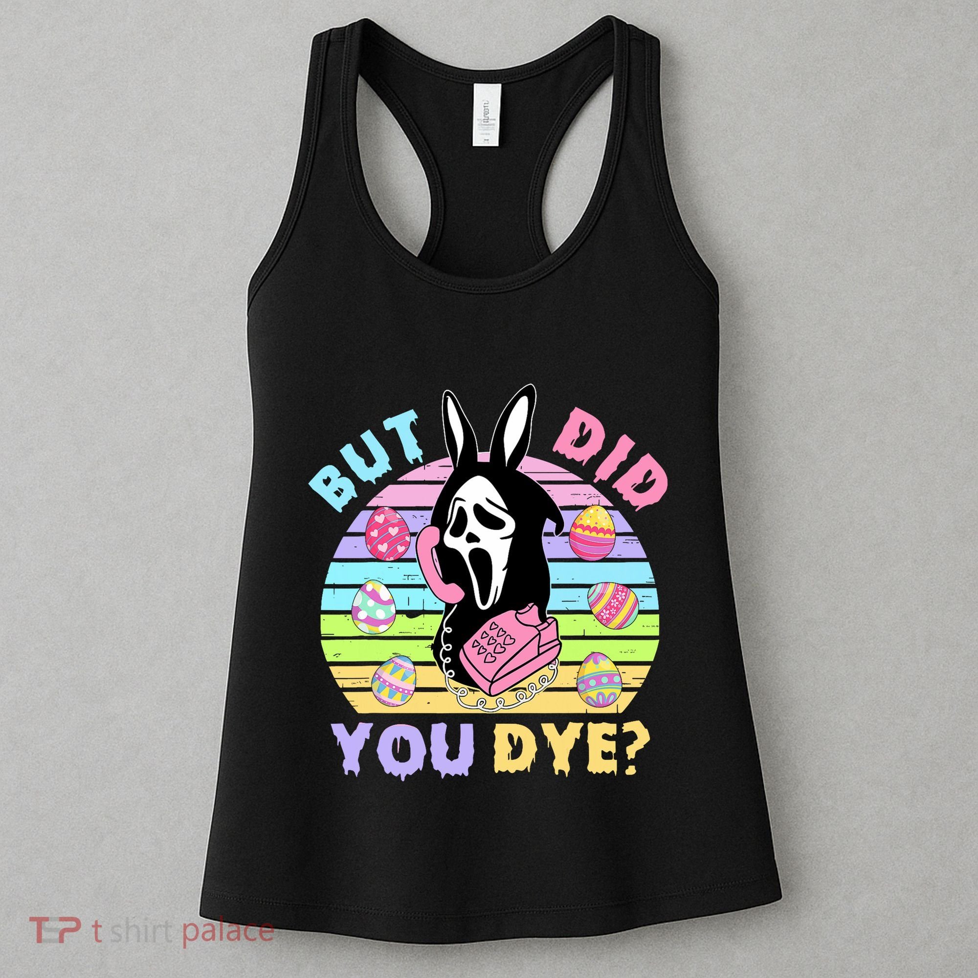 Easter But Did You Dye Easter Day Horror Bunny Ear Graphic Women's Tank Top