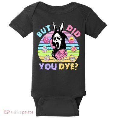 Easter But Did You Dye Easter Day Horror Bunny Ear Graphic Baby Bodysuit