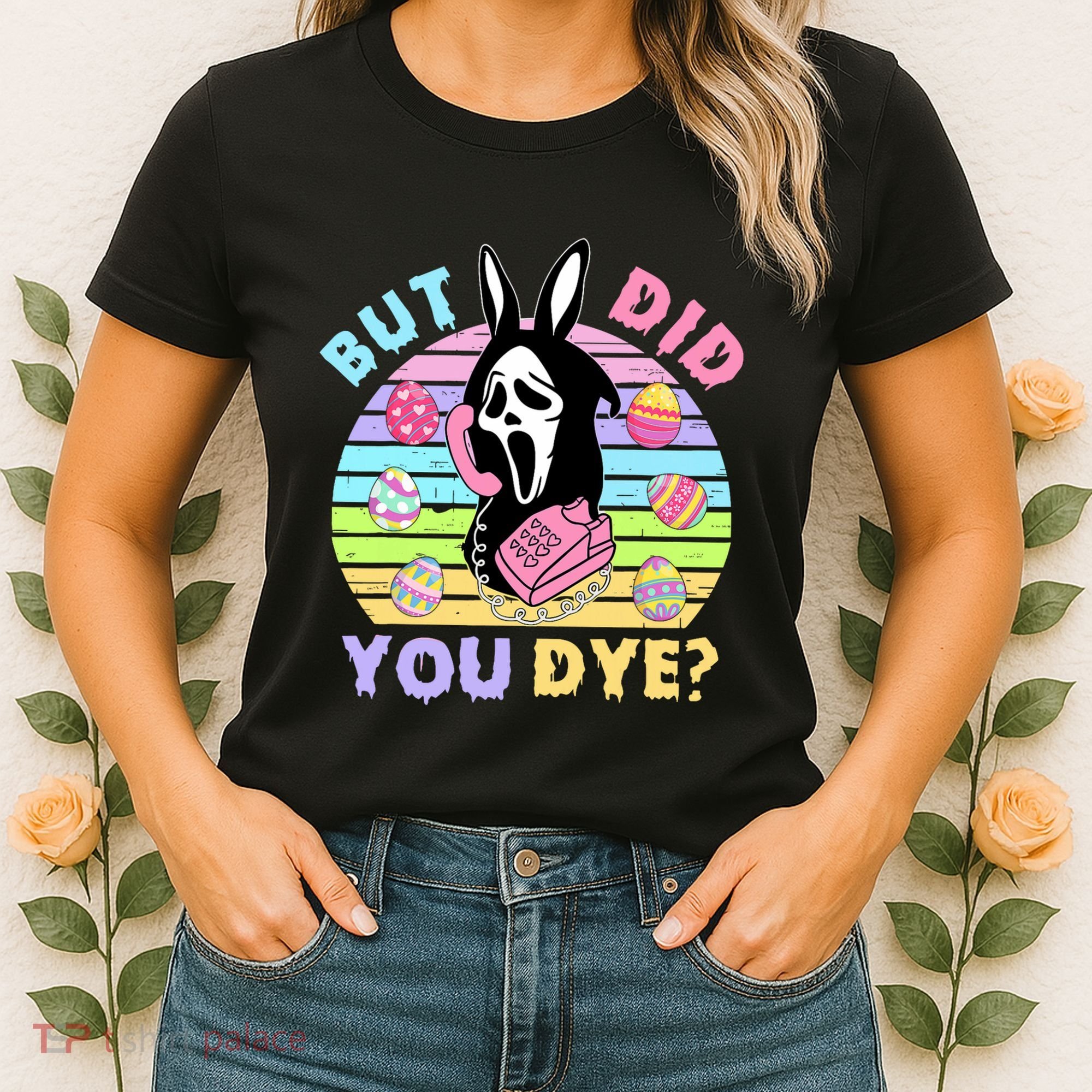 Easter But Did You Dye Easter Day Horror Bunny Ear Graphic Women's T-Shirt