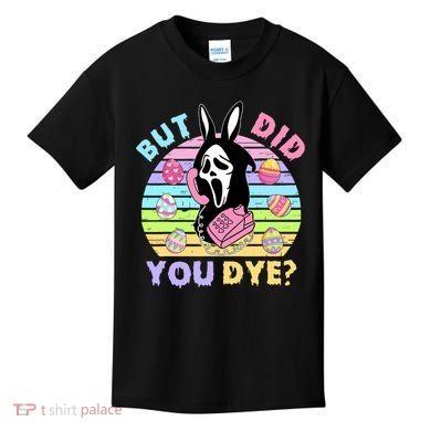 Easter But Did You Dye Easter Day Horror Bunny Ear Graphic Kids T-Shirt