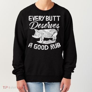 Every Butt Deserves A Good Rub Funny BBQ Women's Sweatshirt