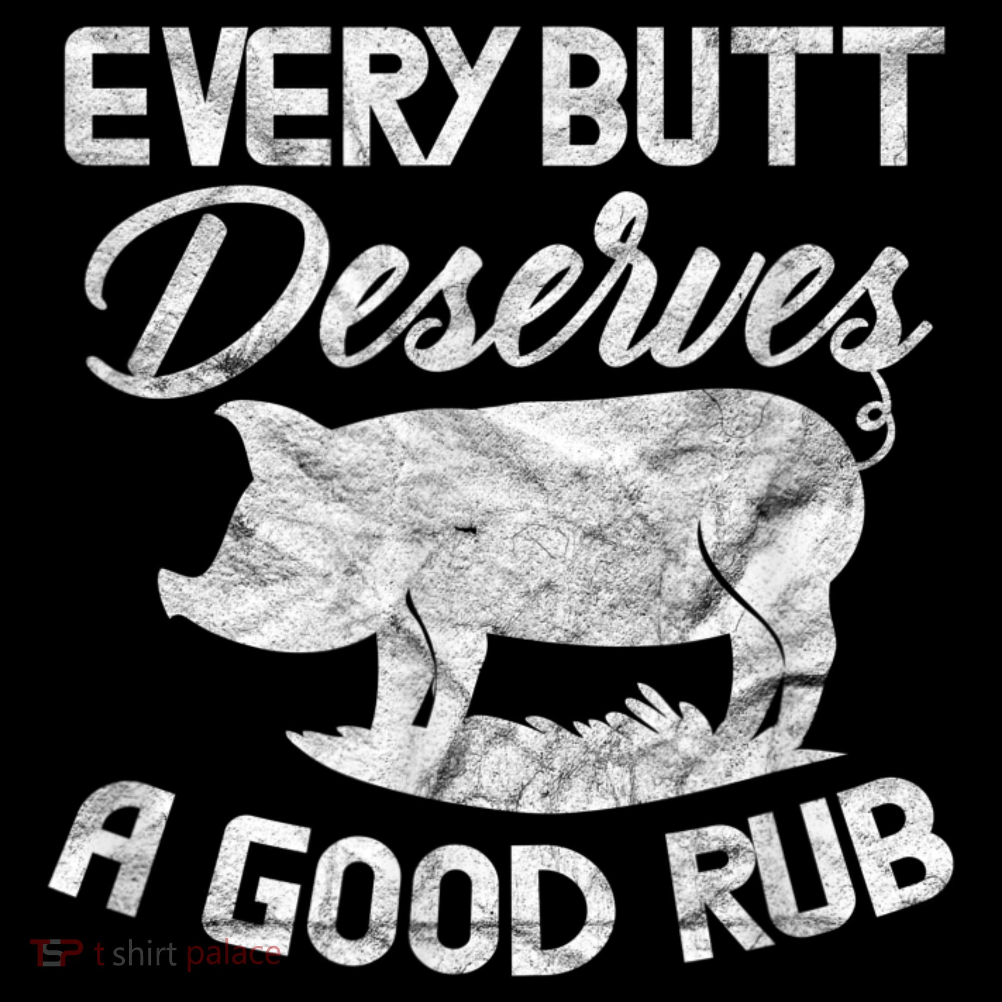 Every Butt Deserves A Good Rub Funny BBQ Button
