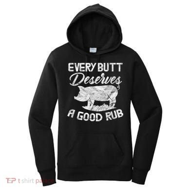 Every Butt Deserves A Good Rub Funny BBQ Women's Hoodie