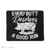 Every Butt Deserves A Good Rub Funny BBQ Mousepad thumb 0