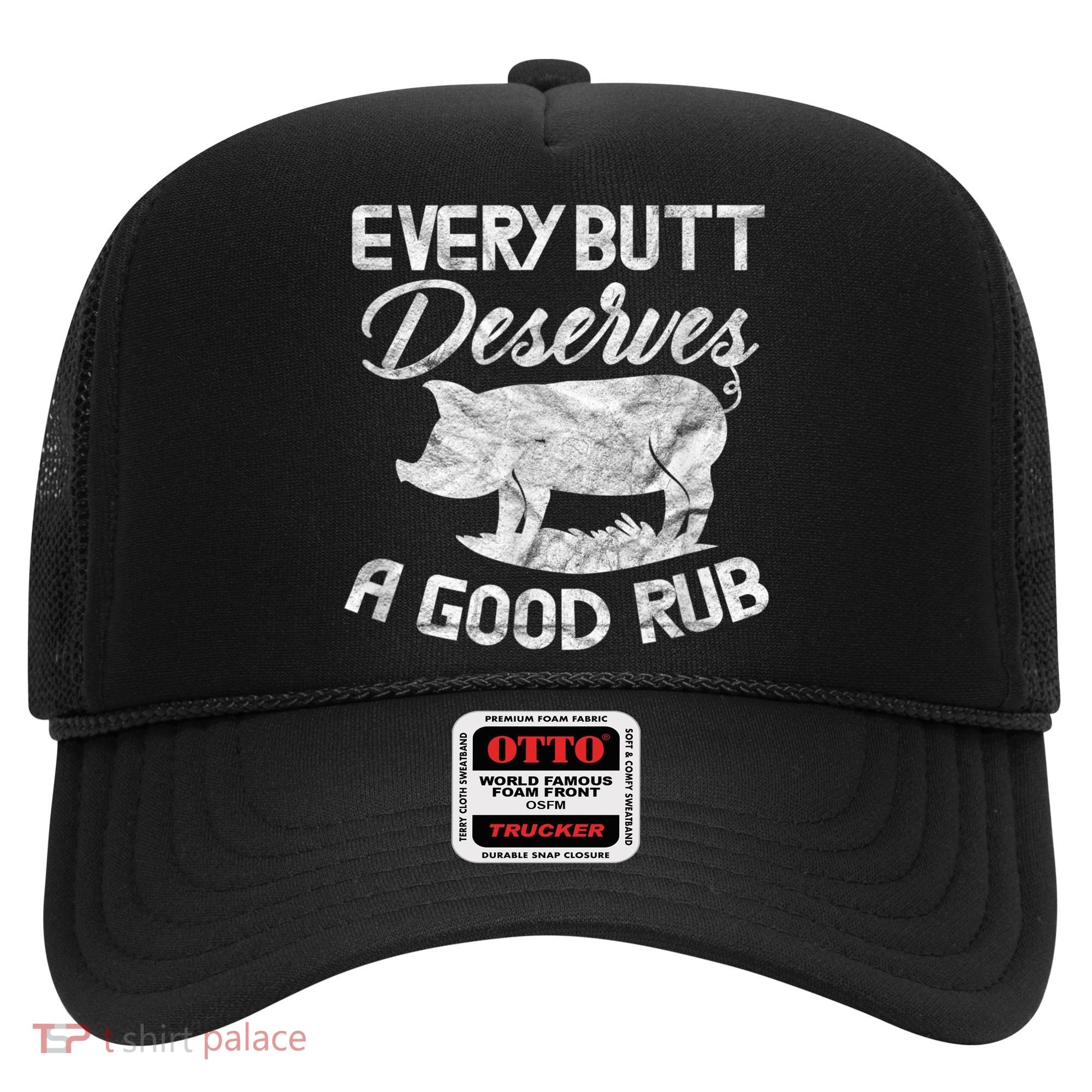 Every Butt Deserves A Good Rub Funny BBQ Hat