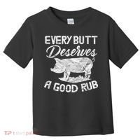 Every Butt Deserves A Good Rub Funny BBQ Toddler T-Shirt thumb 0
