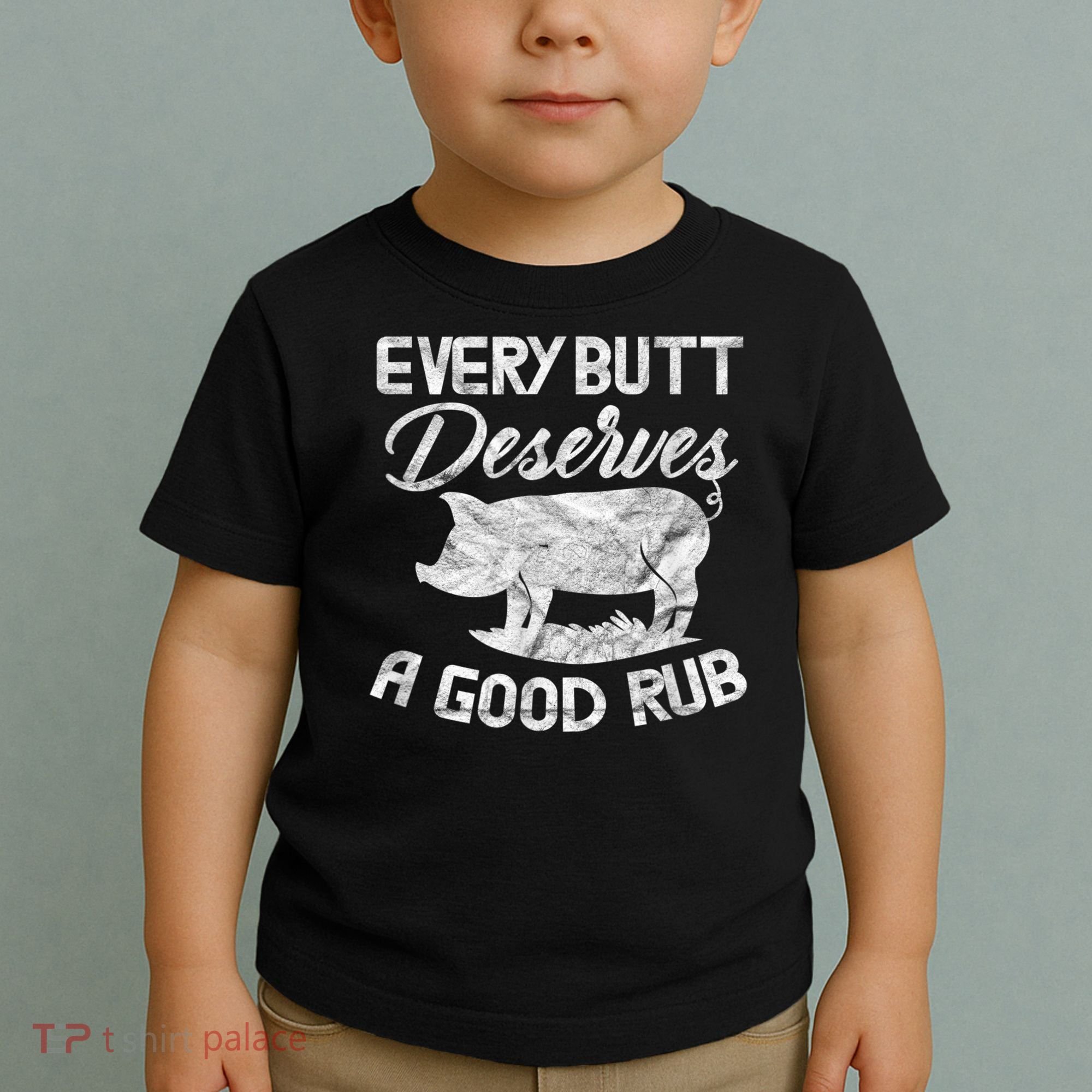 Every Butt Deserves A Good Rub Funny BBQ Toddler T-Shirt