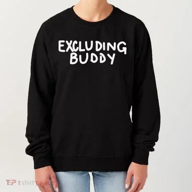 Excluding Buddy Women's Sweatshirt