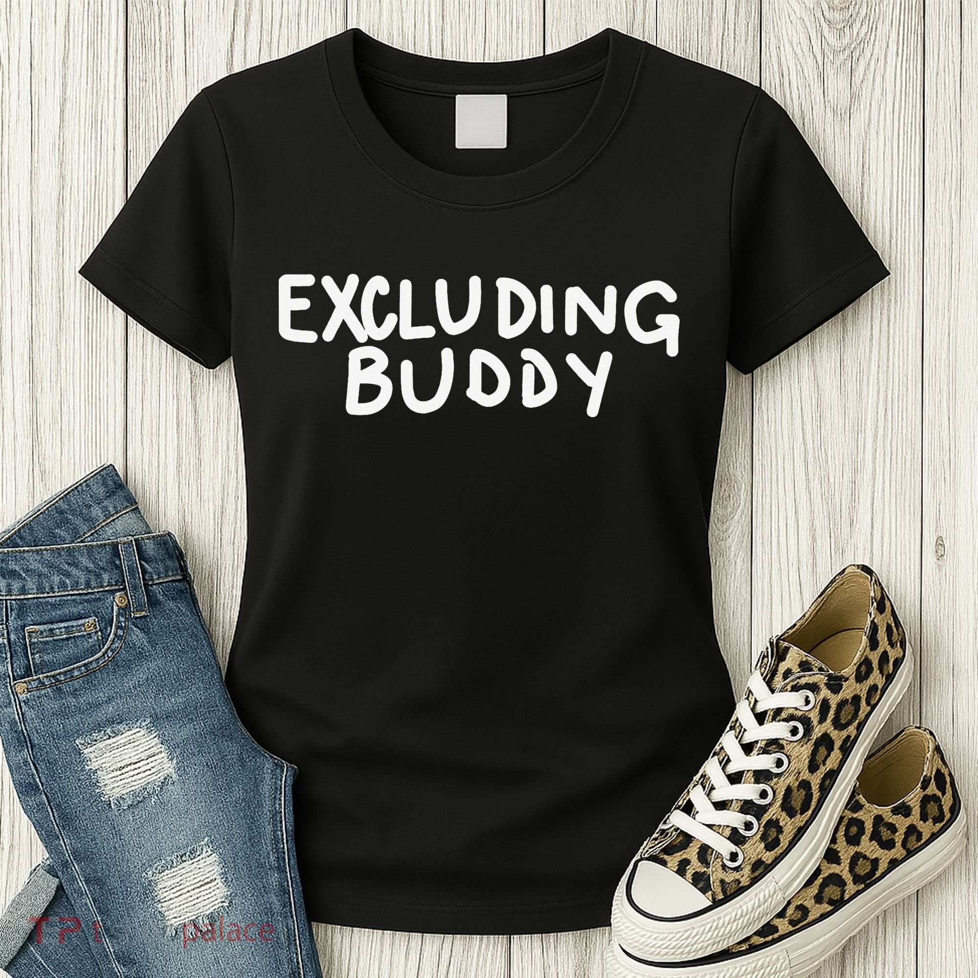 Excluding Buddy Women's T-Shirt
