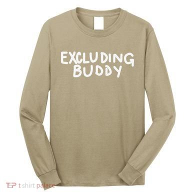 Excluding Buddy Long Sleeve Shirt