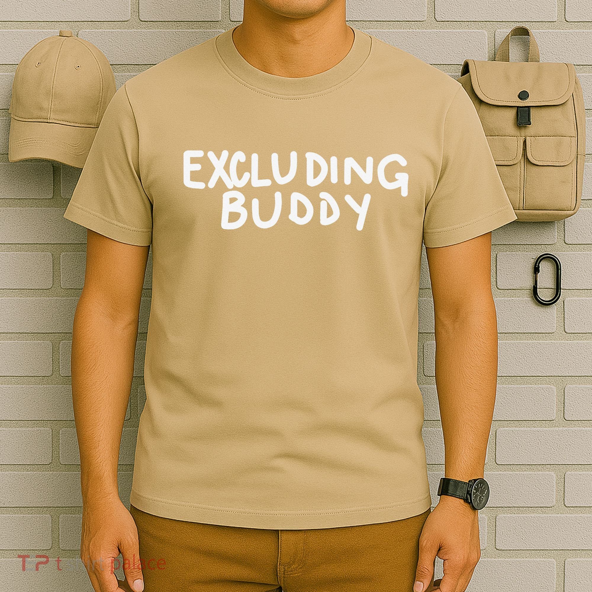 Excluding Buddy T-Shirt
