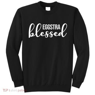 Eggstra Blessed Easter Holiday Sweatshirt