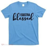 Eggstra Blessed Easter Holiday T-Shirt thumb 0