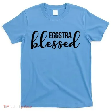 Eggstra Blessed Easter Holiday T-Shirt