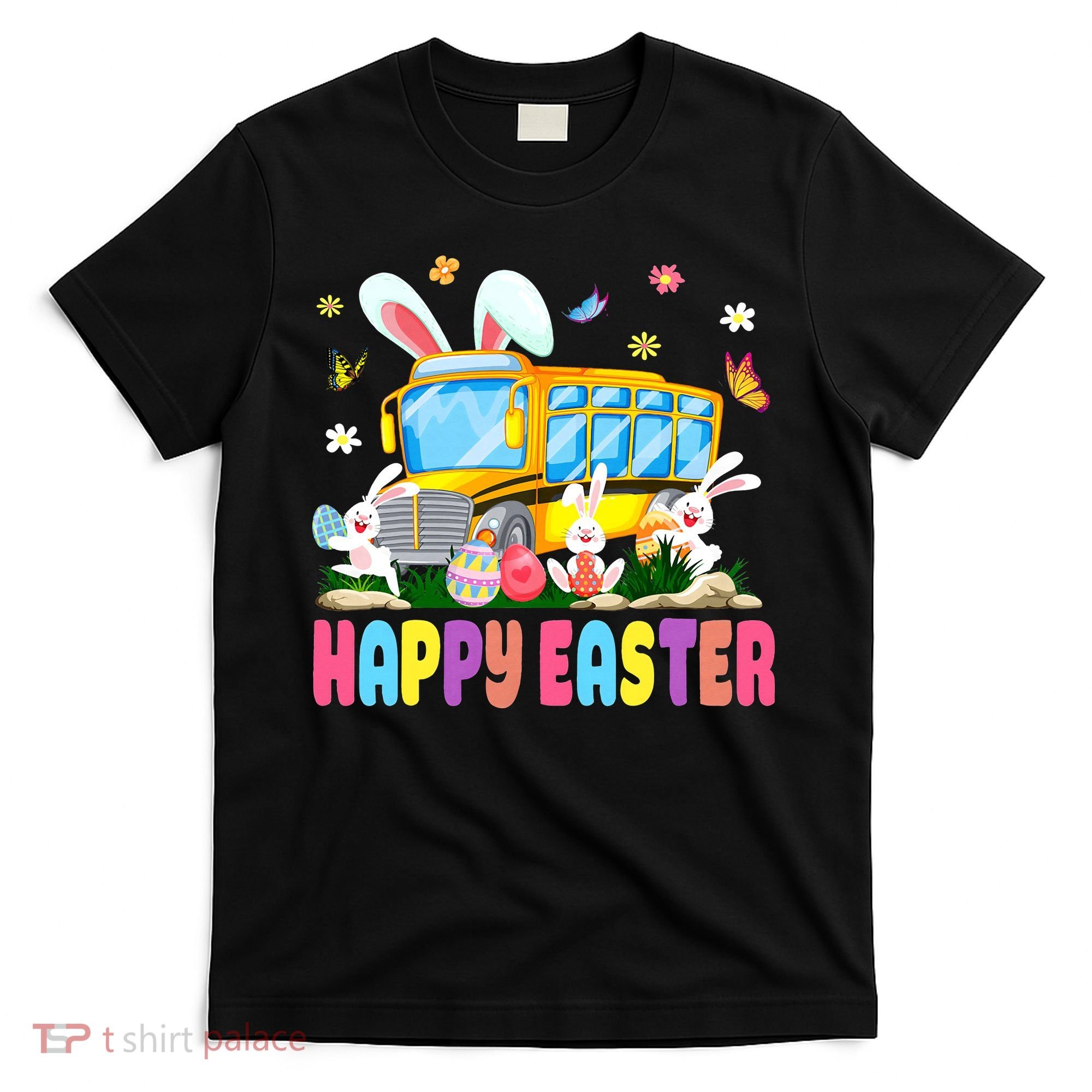 Every Bunny's Favorite School Bus Driver Happy Easter Day T-Shirt