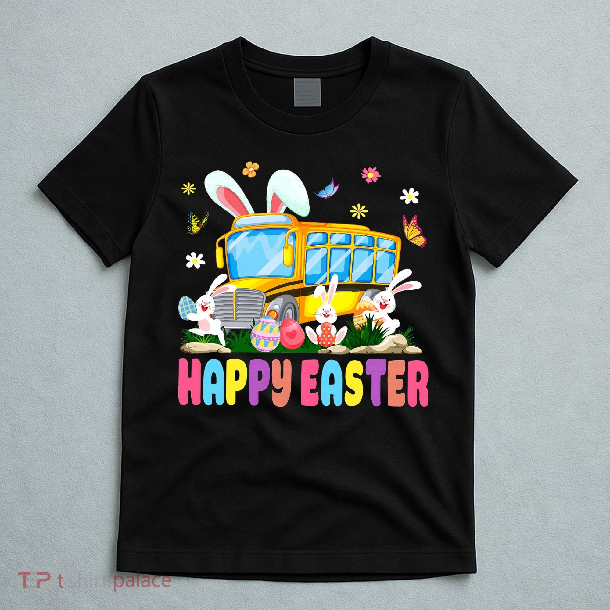 Every Bunny's Favorite School Bus Driver Happy Easter Day T-Shirt