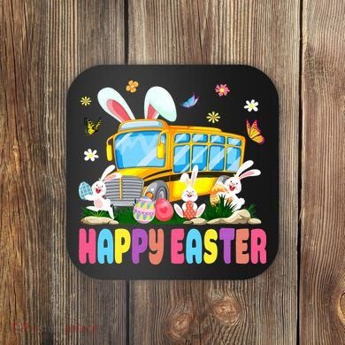 Every Bunny's Favorite School Bus Driver Happy Easter Day Coaster