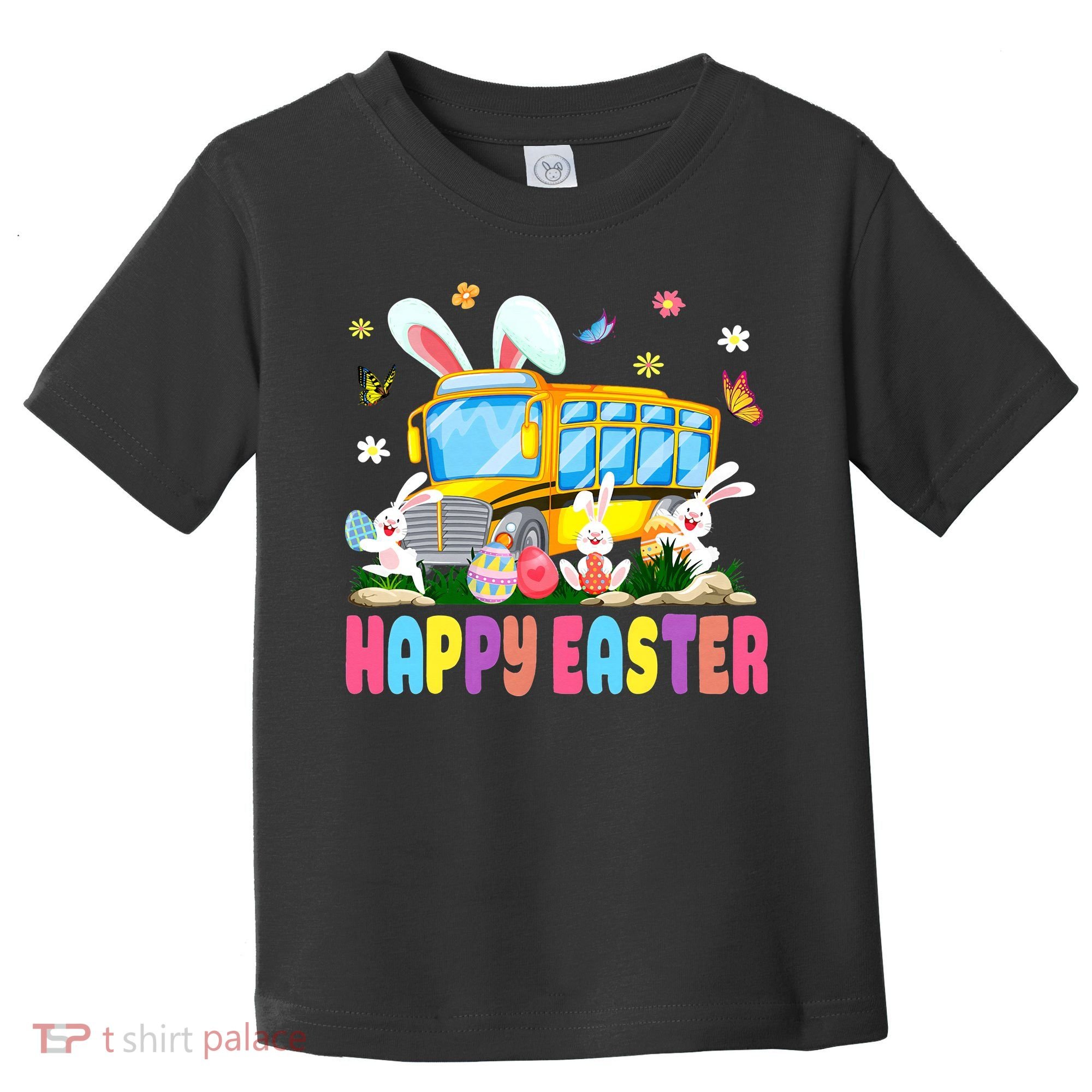 Every Bunny's Favorite School Bus Driver Happy Easter Day Toddler T-Shirt