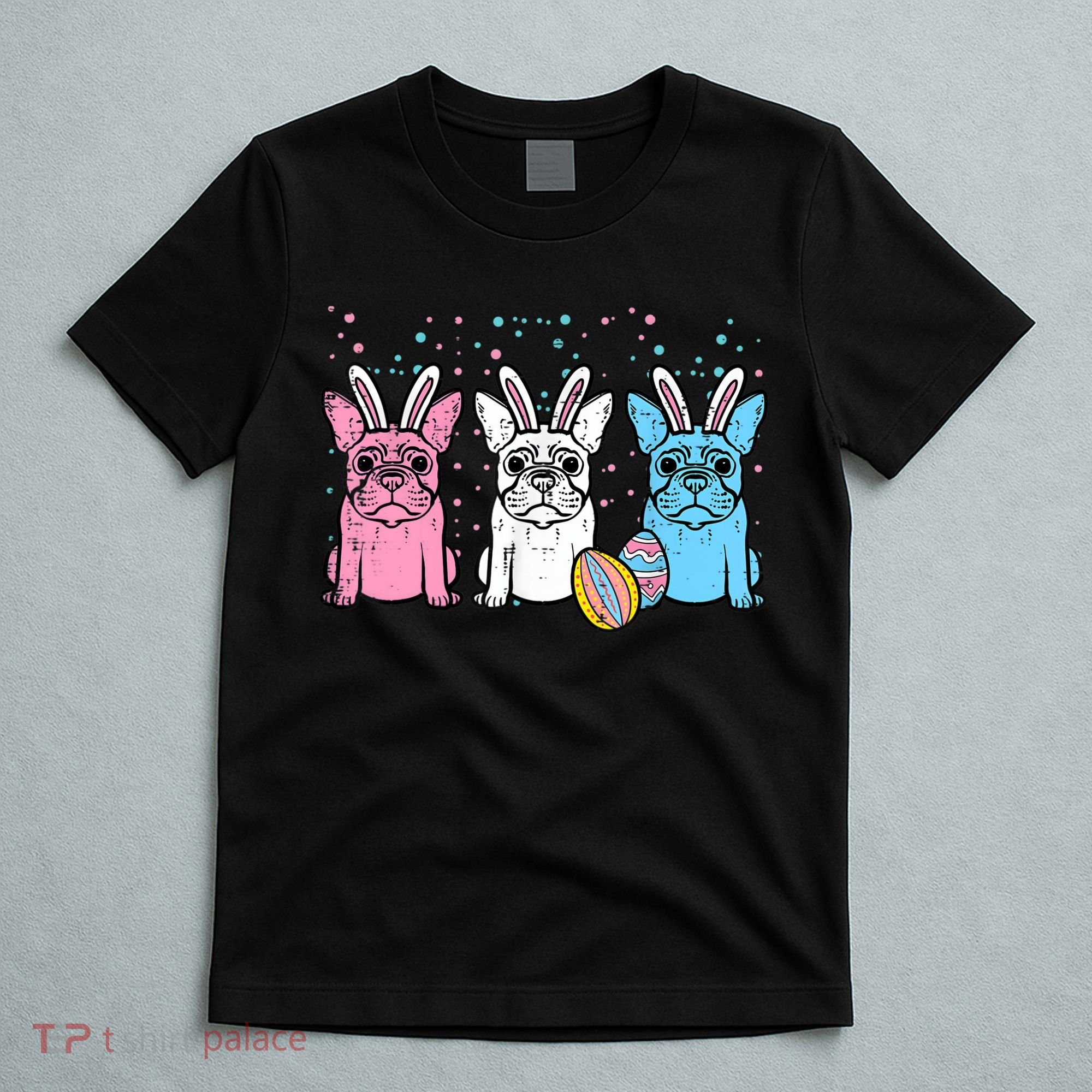 Easter Bunny French Bulldogs Frenchie Dogs Men Women T-Shirt