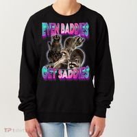 Even Baddies Get Saddies Raccoon Funny Oddly Specific Meme Women's Sweatshirt thumb 0